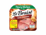 Fleury Michon jambon le Braisé , le prix 4.70 € 
- 2 lots ...