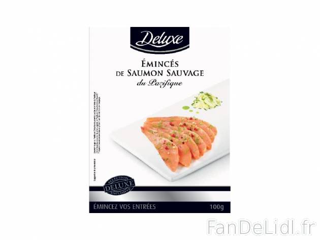 Emincés de saumon sauvage , prezzo 2.99 € per 100 g, 1 kg = 29,90 € EUR. 
- ...