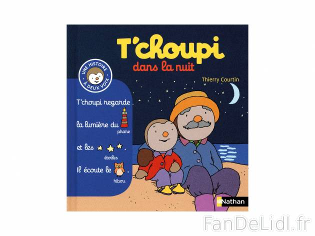 Livre Tchoupi , le prix 5.70 €  
-  Autres modèles disponibles dans nos supermarchés