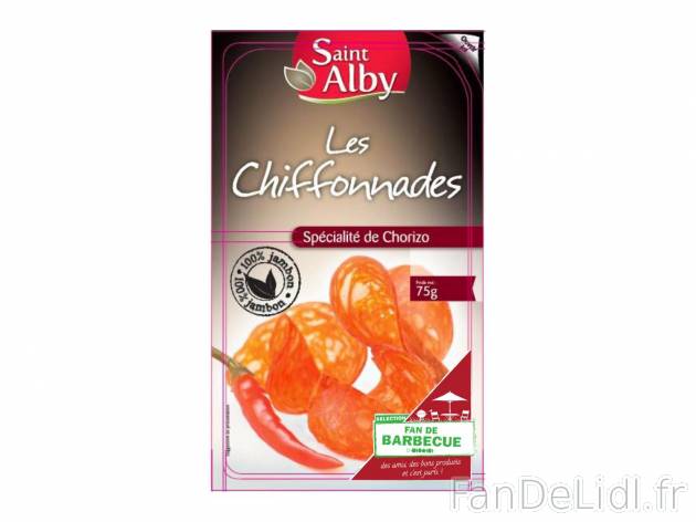Chiffonade de chorizo1 , prezzo 1.39 € 75 g 
- 100 % jambon
- Tranches très ...