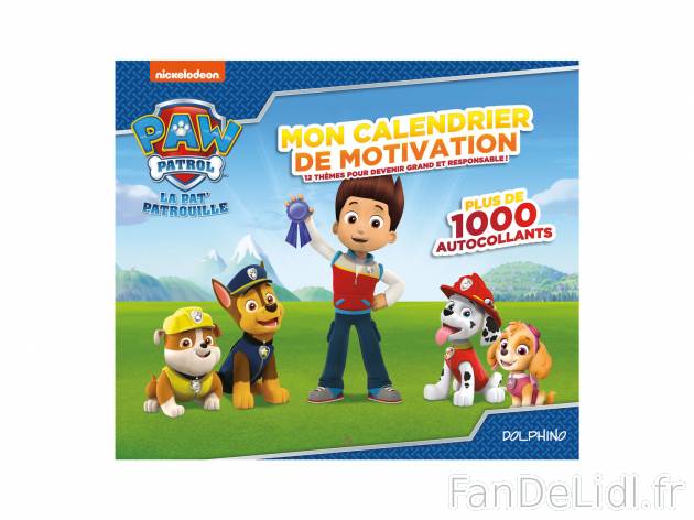 Livre ardoise ou calendrier de motivation Pat’ Patrouille , le prix 5.99 € 
- ...