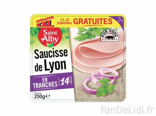 Saucisse de Lyon en tranches1 , prezzo 0.99 € per 250 g 
- 11 tranches + 3 GRATUITES ...