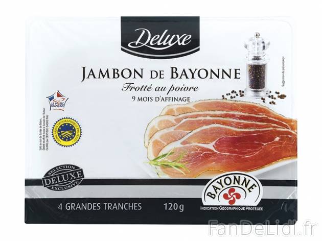 Jambon de Bayonne IGP , prezzo 2.79 € per 120 g, 1 kg = 23,25 € EUR. 
- 4 grandes ...