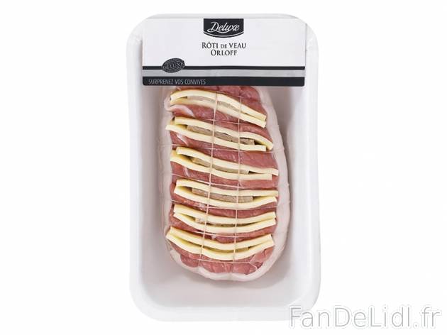 Rôti de veau Orloff , prezzo 13.99 &#8364; per Le kilo 
- La pi&egrave;ce ...