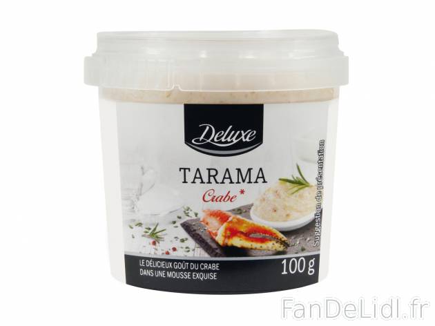 Tarama en vente , le prix 1.69 € 
- Au choix : au crabe, homard ou Saint-Jacques
Caractéristiques

- ...