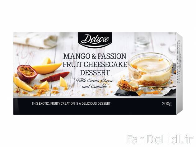 Cheesecake , le prix 1.89 € 
- Au choix : mangue-fruit de la passion ou citron
Caractéristiques

- ...