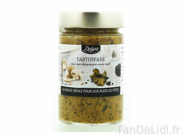 Tartuffade sauce aux champignons saveur truffe , le prix 3.99 € 
- 1,1 % de brisures ...