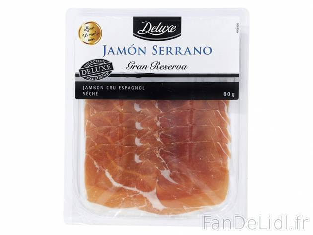 Jambon cru Serrano Gran Reserva , prezzo 1.89 € per 80 g, 1 kg = 23,63 € EUR. ...