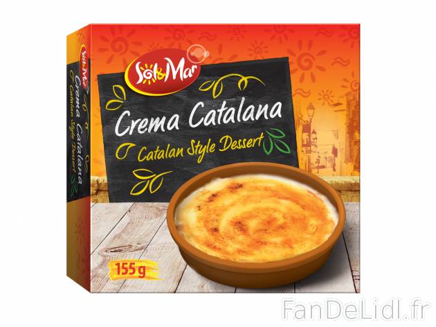 Crème catalane , le prix 0.89 € 

Caractéristiques

- Transformé en France
- ...