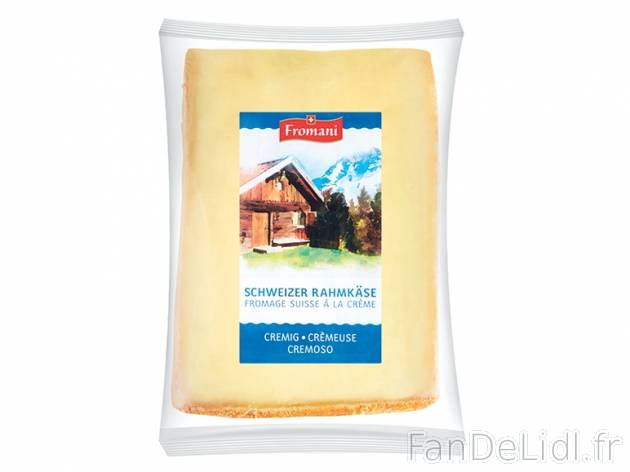 Fromage crémeux suisse , prezzo 2.99 € per 250 g, 1 kg = 11,96 € EUR. 
- ...