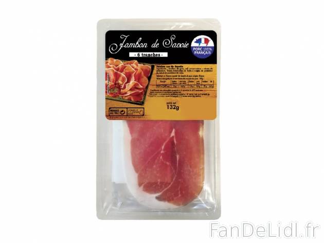 Jambon sec de Savoie , prezzo 1.99 € per 132 g, 1 kg = 15,08 € EUR. 
- 6 tranches ...