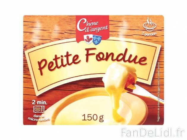 Petite fondue , prezzo 1.49 € per 150 g, 1 kg = 9,93 € EUR. 
- Portion micro-ondable ...