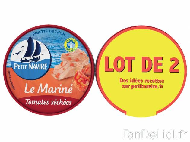 Petit Navire thon mariné , le prix 3.79 € 
- Au choix : tomates séchées ou ...