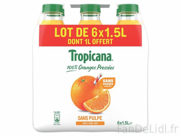 Tropicana pur jus orange sans pulpe , le prix 12.32 €  
-  6 x 1,5 L dont 1 L OFFERT