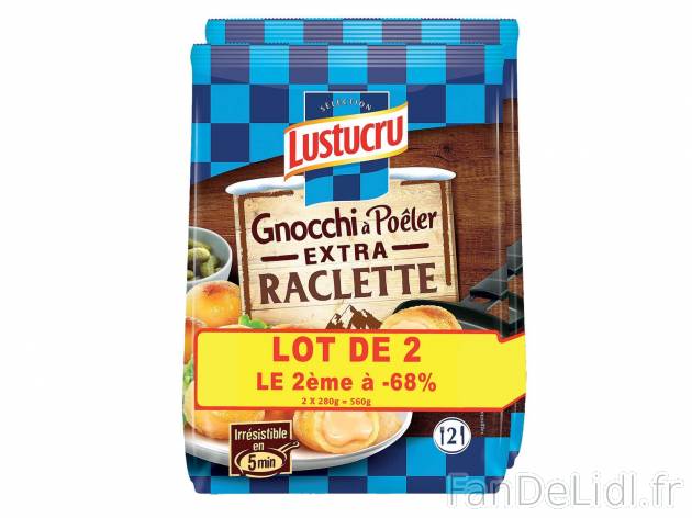 Lustucru gnocchi à poêler extra raclette , le prix 2.39 &#8364; 
- Lot de ...