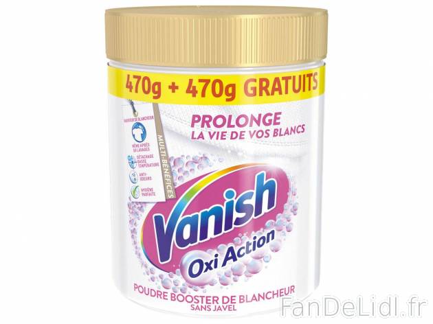 Vanish Oxi Action poudre booster de blancheur , le prix 4.15 &#8364; 
- 470 ...