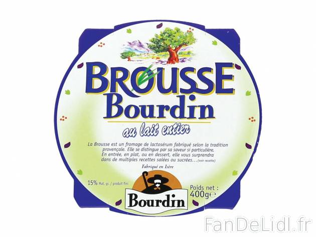 Brousse Bourdin1 , prezzo 2.45 € per 400 g 
- Au lait entier 15 % de Mat. Gr. ...